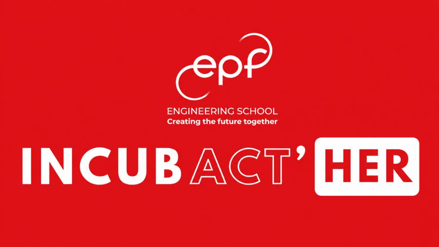 EPF INCUBACT’HER - EPF’s entrepreneurship incubator supporting innovative projects and emerging founders.